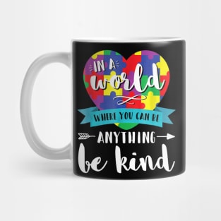 In A World Where You Can Be Anything Be Kind Autism Mug